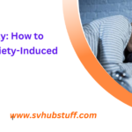 Sleep Anxiety: How to Manage Anxiety-Induced Insomnia (Sleeplessness)